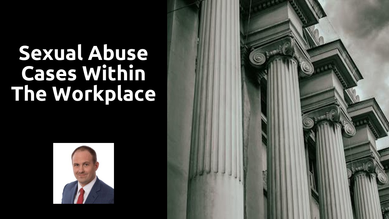 Sexual abuse cases within the workplace