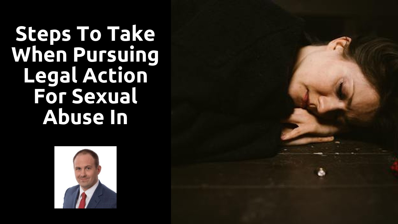 Steps to take when pursuing legal action for sexual abuse in Conway, AR